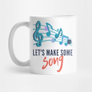 Let`s Make Some Song Mug